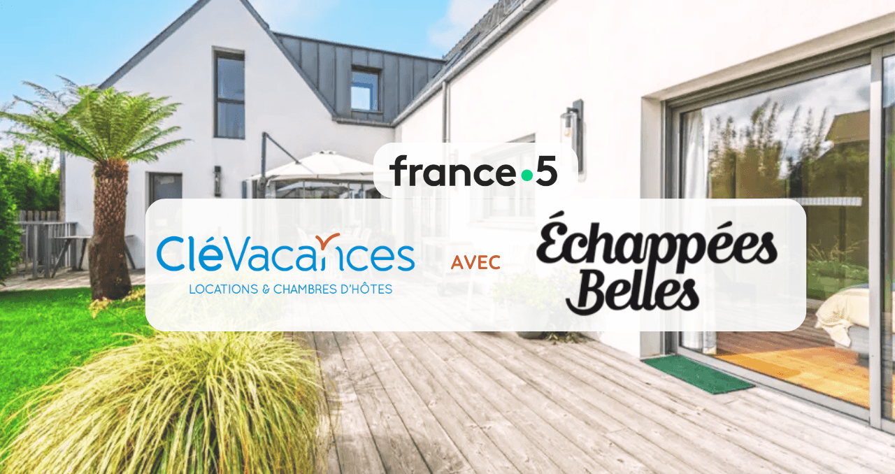 Image de couverture : Clévacances partenaire d'Échappées Belles sur France 5